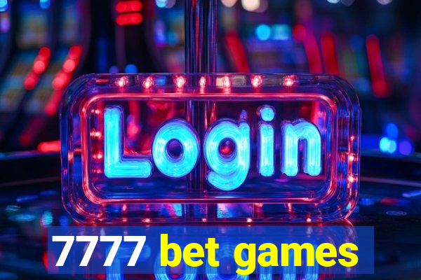 7777 bet games